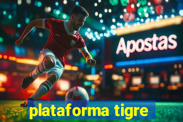 plataforma tigre